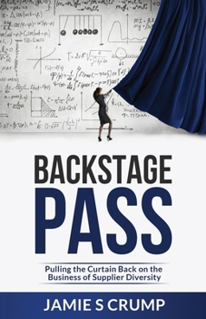 Paperback Backstage Pass: Pulling the Curtain Back on the Business of Supplier Diversity Book