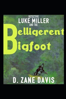 Paperback Detective Luke Miller and the Belligerent Bigfoot Book
