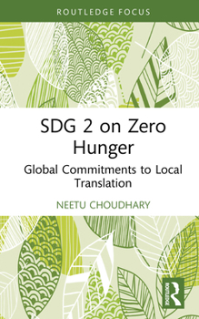 Hardcover Sdg 2 on Zero Hunger: Global Commitments to Local Translation Book