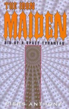 The Iron Maiden - Book #6 of the Bio of a Space Tyrant