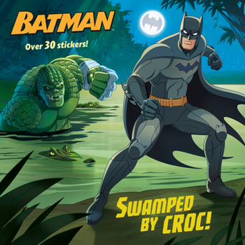 Paperback Swamped by Croc! (DC Super Heroes: Batman) Book