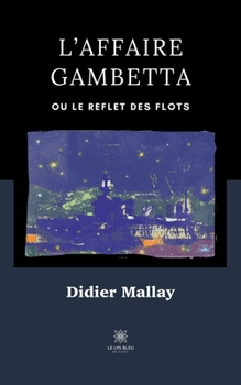 Paperback L'affaire Gambetta: Ou Le reflet des flots [French] Book