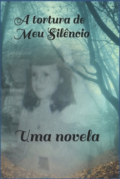 Paperback A tortura do meu silêncio: Uma novela [Portuguese] Book