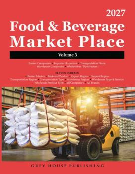 Food & Beverage Market Place: Volume 3 - Brokers/Wholesalers/Importer, etc, 2027