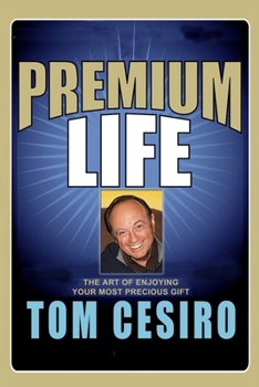 Paperback Premium Life: The Art of Enjoying Your Most Precious Gift Book
