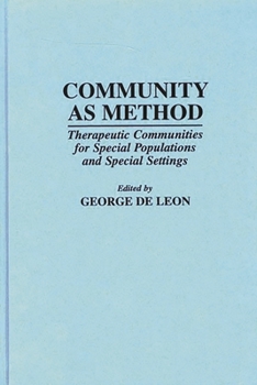 Hardcover Community as Method: Therapeutic Communities for Special Populations and Special Settings Book