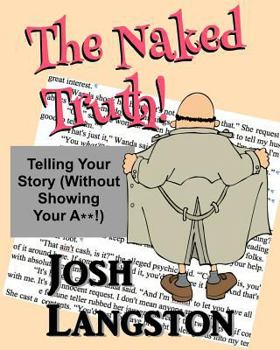 Paperback The Naked Truth!: Telling Your Story (Without Showing Your A**!) Book