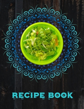 Recipe Book. My Easy Recipes. Create Your Own Collected Recipes. Blank Recipe Book to Write in.: Collect the Recipes You Love in Your Own Recipe Book.