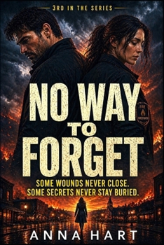No Way to Forget: Some Wounds Never Close...Some Secrets Never Stay Buried (Kalloway Secrets)