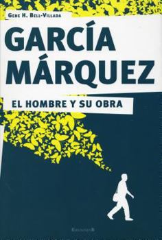 Paperback Garcia Marquez. El Hombre y Su Obra [Spanish] Book