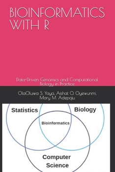 Paperback Bioinformatics with R: Data-Driven Genomics and Computational Biology in Practice Book