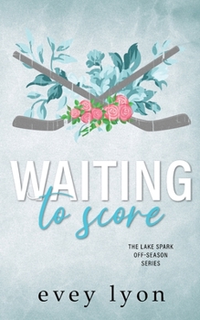 Paperback Waiting to Score: A Small Town Hockey Romance Book