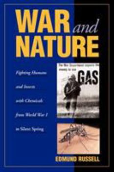 Paperback War and Nature: Fighting Humans and Insects with Chemicals from World War I to Silent Spring Book