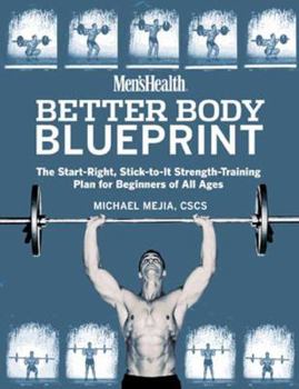 Paperback Men's Health Better Body Blueprint: The Start-Right, Stick-To-It Strength Training Plan Book