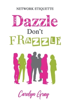 Paperback Network Etiquette: Dazzle Don't Frazzle Book