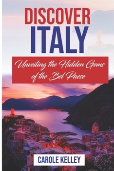 Paperback Discover Italy: Unveiling the Hidden Gems of the Bel Paese Book