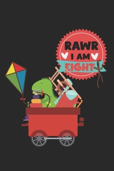 Rawr - I'm eight: Calendar, weekly planner, diary, notebook, book 105 pages in softcover. One week on one double page. For all appointments, notes and ... to take down and not forget. For 52 weeks.