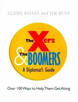 Hardcover The Xers & the Boomers: From Adversaries to Allies-A Diplomat's Guide Book