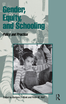 Gender, Equity, and Schooling: Policy and Practice (Garland Reference Library of Social Science)