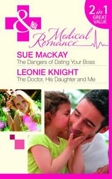 Paperback The Dangers of Dating Your Boss. Sue MacKay. the Doctor, His Daughter and Me Book