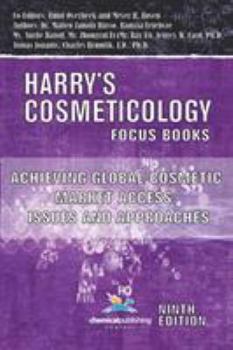Paperback Achieving Global Cosmetic Market Access: Issues and Approaches (Harrys Cosmeticology 9th Ed.) Book