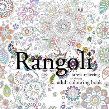 Paperback Rangoli: Stress-Relieving Art Therapy Colouring Book: Stress-Relieving Art Therapy Colouring Book