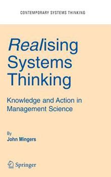 Hardcover Realising Systems Thinking: Knowledge and Action in Management Science Book