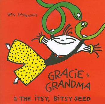 Gracie & Grandma and the Itsy, Bitsy Seed - Book #3 of the Gracie & Grandma