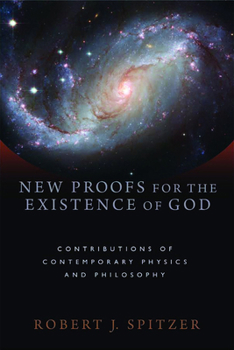 Paperback New Proofs for the Existence of God: Contributions of Contemporary Physics and Philosophy Book