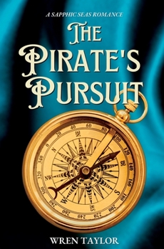 The Pirate's Pursuit: A Sapphic Seas Romance - Book #2 of the Sapphic Seas