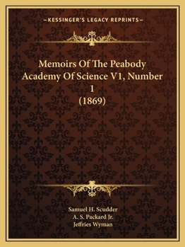 Paperback Memoirs Of The Peabody Academy Of Science V1, Number 1 (1869) Book