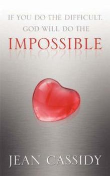 Paperback If You Do the Difficult, God Will Do the Impossible Book