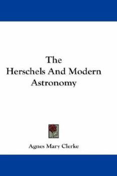 The Herschels and Modern Astronomy