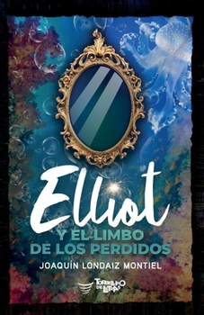 Elliot y el limbo de los perdidos - Book #2 of the Elliot Tomclyde