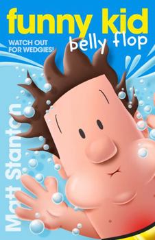 Funny Kid Belly Flop (Funny Kid, #8) - Book #8 of the Funny Kid
