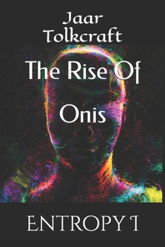 Paperback El Ascenso de los Onis / The Rise Of Onis: Entropy I [Spanish] Book