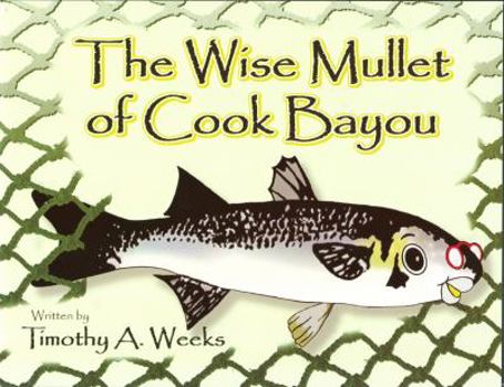 Paperback The Wise Mullet of Cook Bayou Book