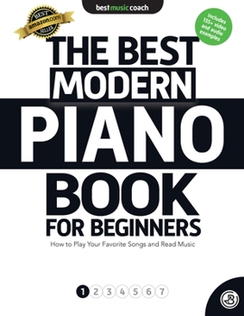 Paperback The Best Modern Piano Book for Beginners 1: How to Play Your Favorite Songs and Read Music Book