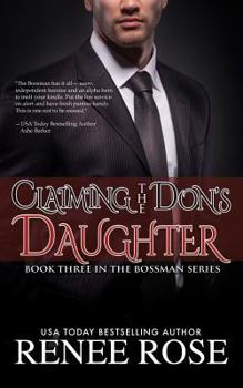 Paperback Claiming The Don's Daughter: Book Three of The Bossman Series Book
