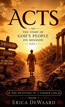 Acts: The Story of God's People On Mission (The Devotion of a Farmer Girl)