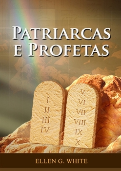 Paperback Patriarcas e Profetas: Impressão em tamanho grande, Comentário bíblico do Génesis a 1 Samuel [Portuguese] [Large Print] Book