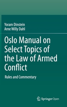 Hardcover Oslo Manual on Select Topics of the Law of Armed Conflict: Rules and Commentary Book