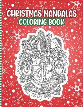 Paperback Christmas Mandalas Coloring Book: A Fun Xmas Mandalas Activity Coloring Pages for Adults & Kids for Relaxing and Stress Relieving - Gift Idea Book