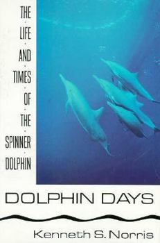 Hardcover Dolphin Days: The Life and Times of the Spinner Dolphin Book