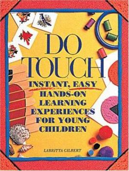 Paperback Do Touch: Instant, Easy, Hands-On Learning Experiences for Young Children Book