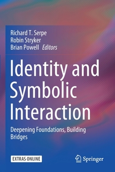 Paperback Identity and Symbolic Interaction: Deepening Foundations, Building Bridges Book