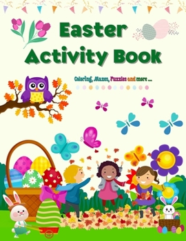 Paperback Easter Activity Book: Funny Activity Book for Kids (Coloring, Easter Bingo, Mazes, Sudoku and Tic Tac Toe) - a Happy Easter Gift for Boys & Book