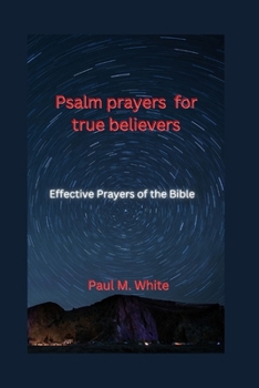 Paperback Psalm prayers for true believers: Effective Prayers of the Bible Book