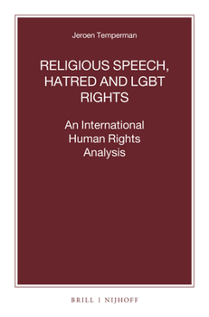 Paperback Religious Speech, Hatred and Lgbt Rights: An International Human Rights Analysis Book