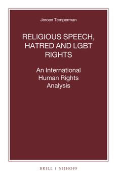 Paperback Religious Speech, Hatred and LGBT Rights: An International Human Rights Analysis Book